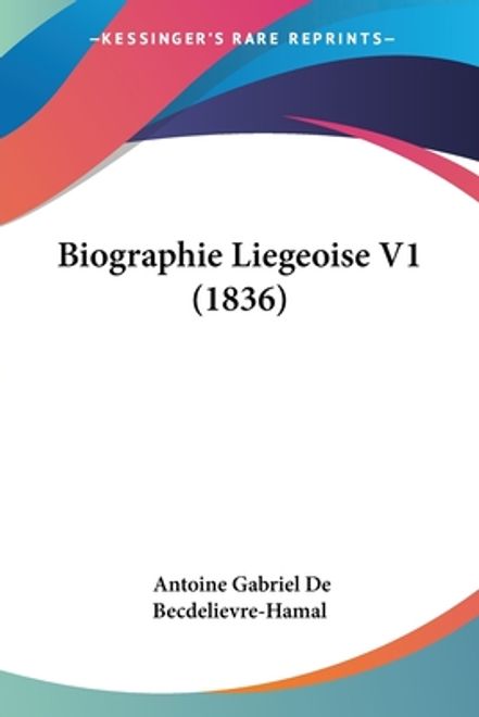 portada Biographie Liegeoise V1 (1836) (en Francés)