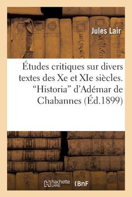 portada Études Critiques Sur Divers Textes Des Xe Et XIE Siècles. Historia d'Adémar de Chabannes (en Francés)