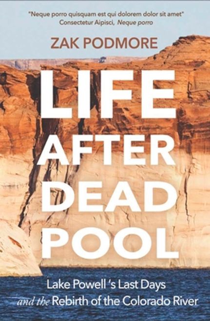 portada Life After Dead Pool: Lake Powell's Last Days and the Rebirth of the Colorado River