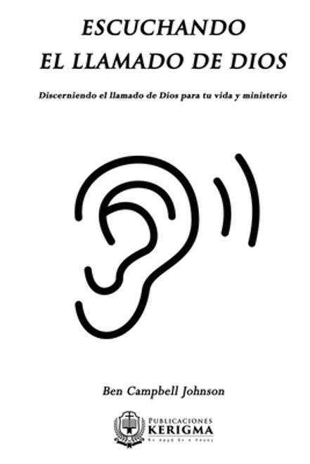 portada Escuchando el llamado de Dios: Dicerniendo el llamado de Dios para tu vida y ministerio. (in Spanish)
