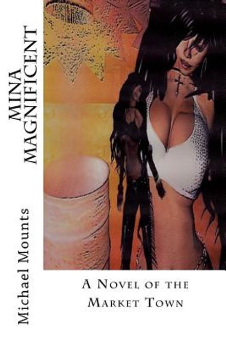 Mina Magnificent: A Story of the Market Town (en Inglés) portada Mina Magnificent: A Story of the Market Town (en Inglés)
