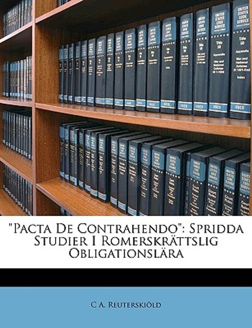 Pacta de Contrahendo: Spridda Studier I Romerskrattslig Obligationslara (en Sueco) portada Pacta de Contrahendo: Spridda Studier I Romerskrattslig Obligationslara (en Sueco)