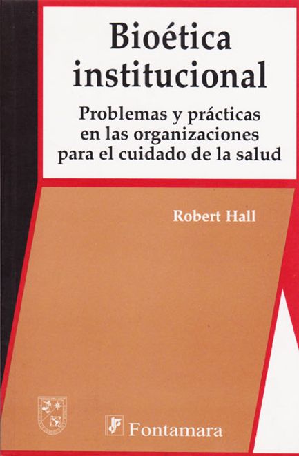 portada Bioetica Institucional (Problemas y Practicas en las Organizacio