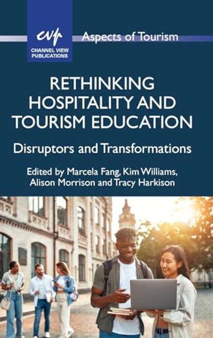 Rethinking Hospitality and Tourism Education: Disruptors and Transformations (Aspects of Tourism, 101) portada Rethinking Hospitality and Tourism Education: Disruptors and Transformations (Aspects of Tourism, 101)