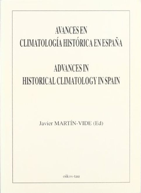 portada Avances en ClimatologíA HistóRica en EspañA =: Advances in Historical Climatology in Spain