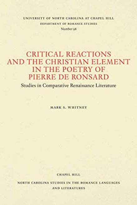 Critical Reactions and the Christian Element in the Poetry of Pierre de Ronsard (North Carolina Studies in the Romance Languages and Literatures) portada Critical Reactions and the Christian Element in the Poetry of Pierre de Ronsard (North Carolina Studies in the Romance Languages and Literatures)