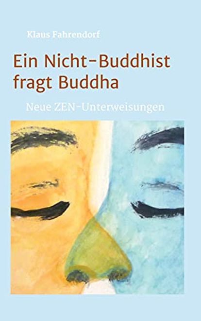 Ein Nicht-Buddhist Fragt Buddha: Neue Zen-Unterweisungen (en Alemán) portada Ein Nicht-Buddhist Fragt Buddha: Neue Zen-Unterweisungen (en Alemán)