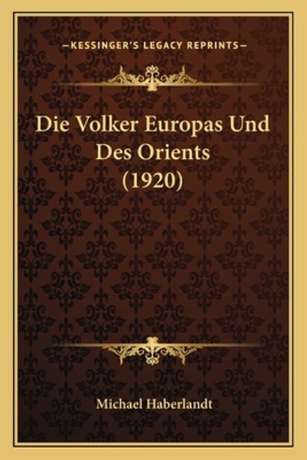 Die Volker Europas Und Des Orients (1920) (in German) portada Die Volker Europas Und Des Orients (1920) (in German)
