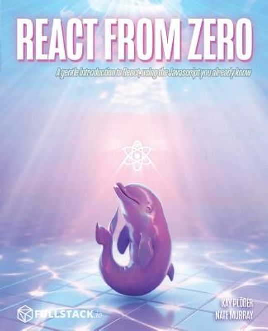 portada React from Zero: Learn React Using the JavaScript You Already Know (en Inglés)