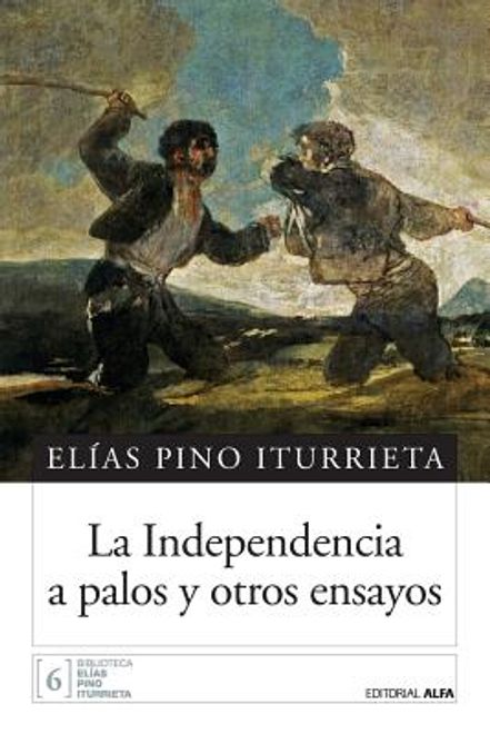portada La independencia a palos y otros ensayos