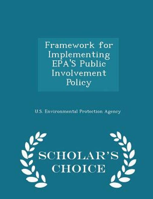 Framework for Implementing Epa's Public Involvement Policy - Scholar's Choice Edition (en Inglés) portada Framework for Implementing Epa's Public Involvement Policy - Scholar's Choice Edition (en Inglés)